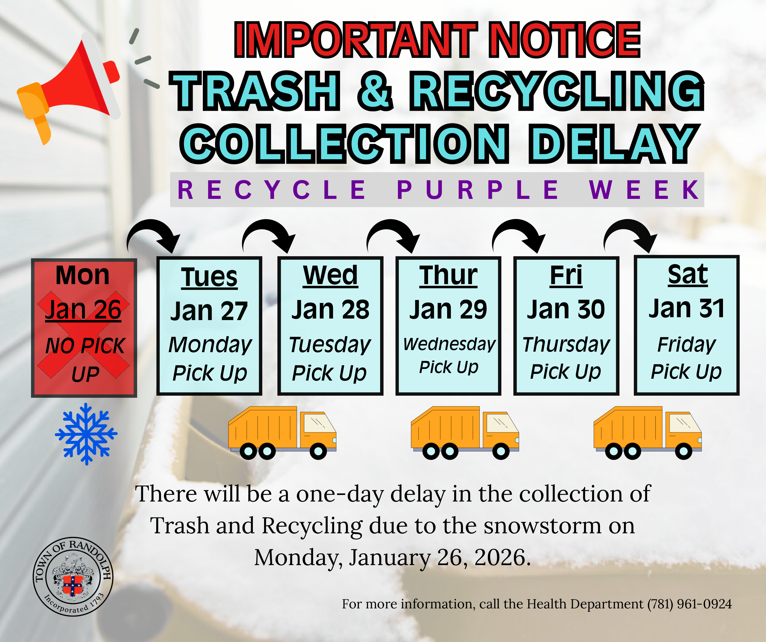 No trash or recycling pickup on Monday, Jan. 26th due to snowstorm. One-day delay for the week